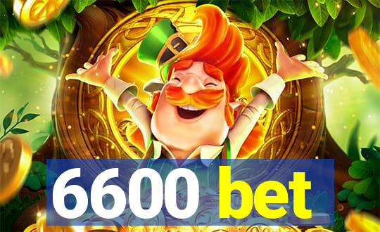 6600 bet