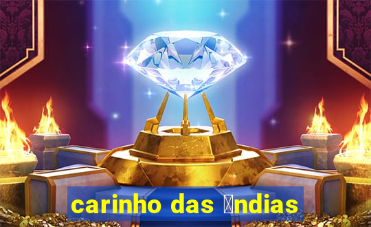 carinho das 铆ndias