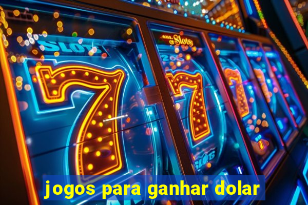 jogos para ganhar dolar