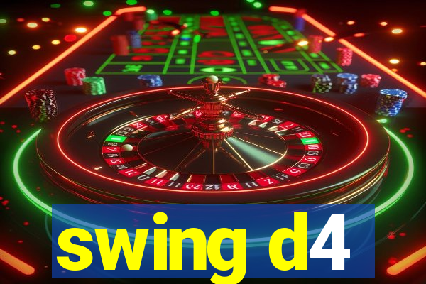 swing d4