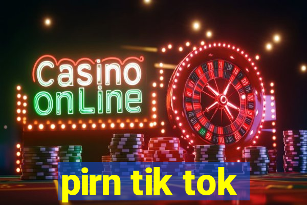 pirn tik tok