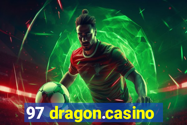 97 dragon.casino