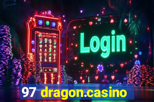 97 dragon.casino