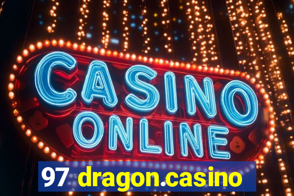 97 dragon.casino