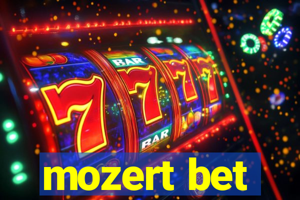 mozert bet