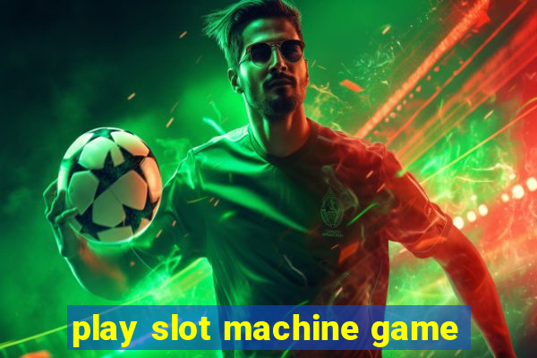 play slot machine game