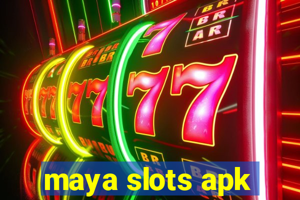 maya slots apk