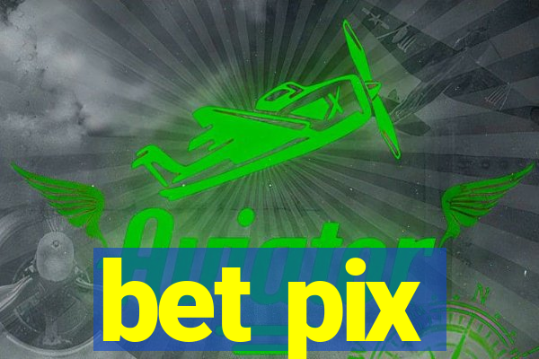 bet pix