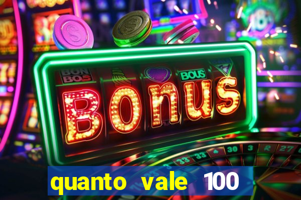 quanto vale 100 pesos em real