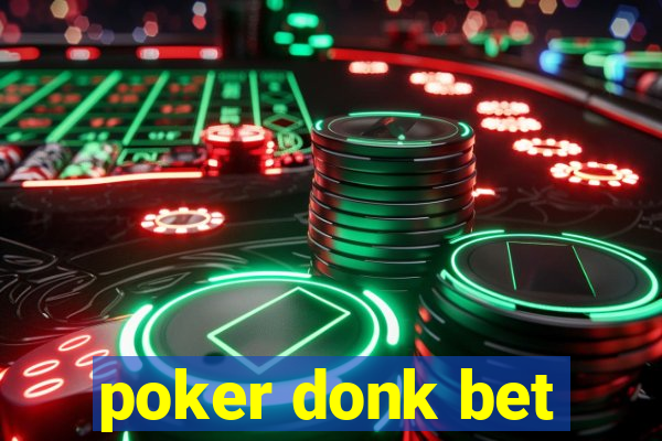 poker donk bet