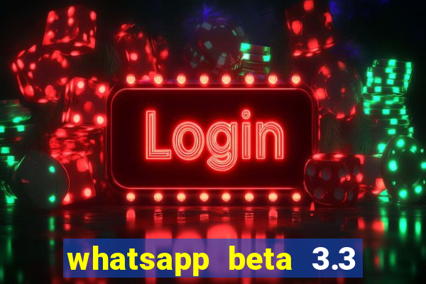 whatsapp beta 3.3 10 instalar