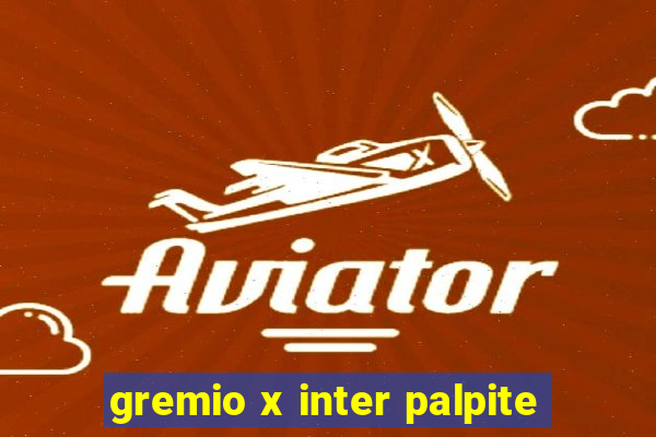 gremio x inter palpite