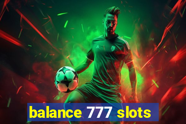 balance 777 slots