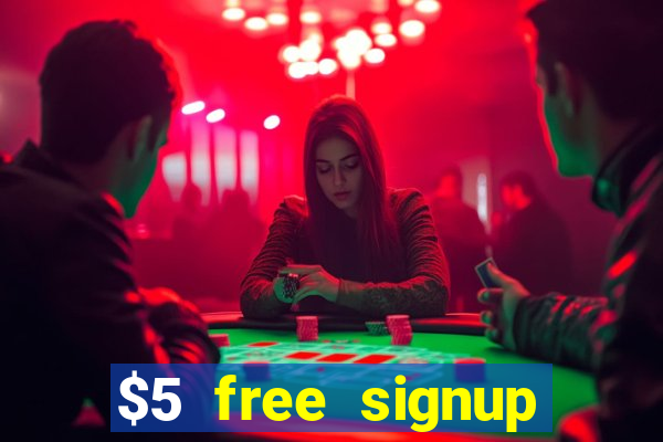 $5 free signup bonus casino