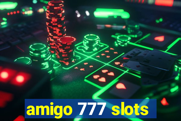 amigo 777 slots