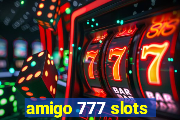 amigo 777 slots