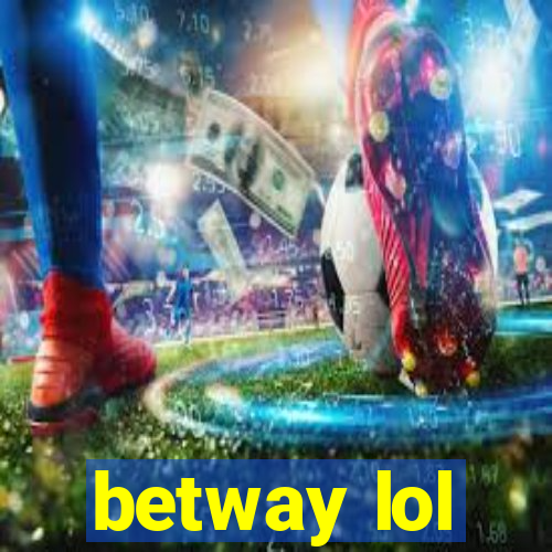 betway lol