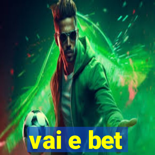 vai e bet