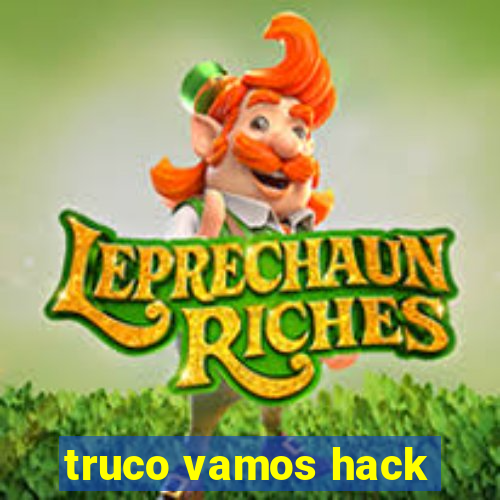 truco vamos hack