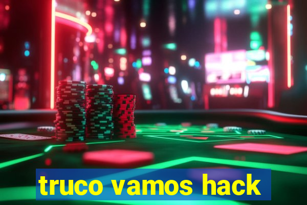 truco vamos hack