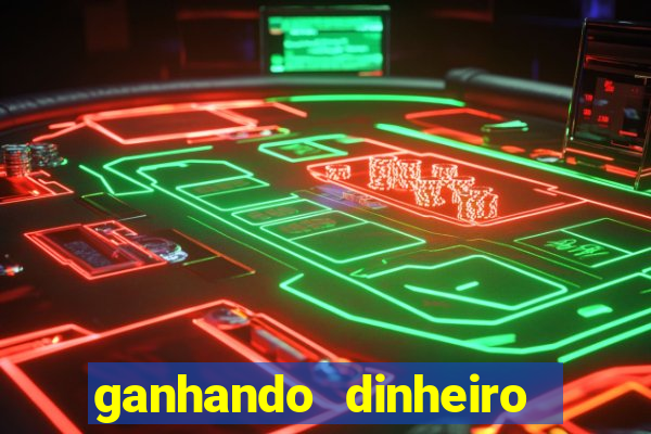 ganhando dinheiro com jogo