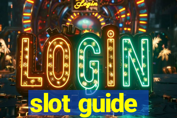 slot guide