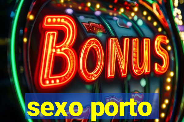 sexo porto