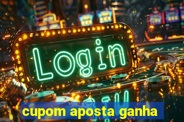 cupom aposta ganha