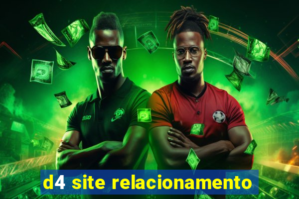 d4 site relacionamento