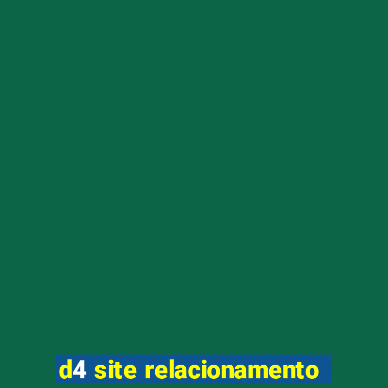 d4 site relacionamento