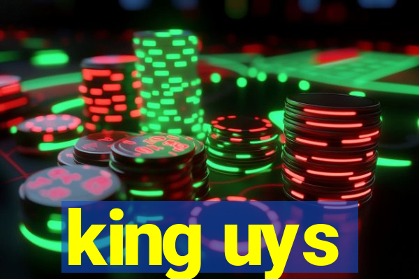 king uys