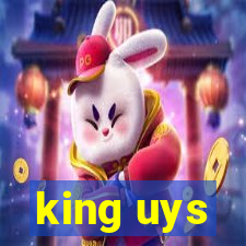 king uys