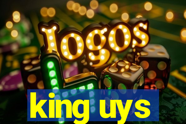 king uys