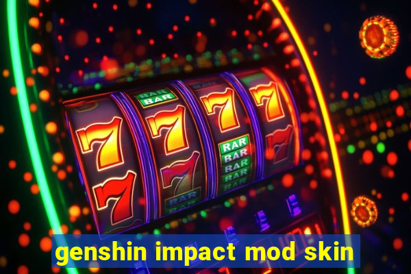 genshin impact mod skin