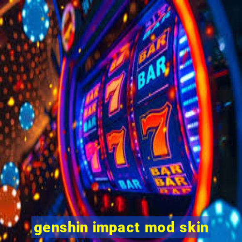 genshin impact mod skin