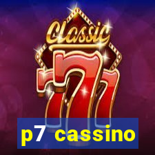 p7 cassino