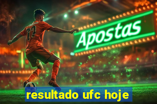 resultado ufc hoje