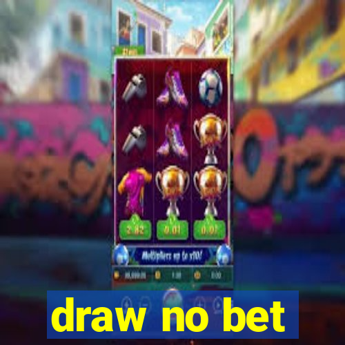 draw no bet