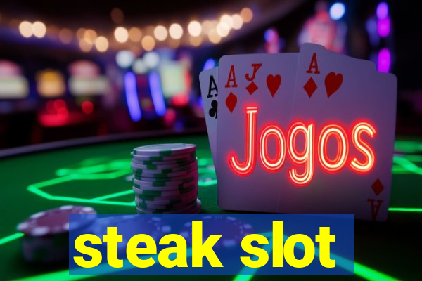 steak slot