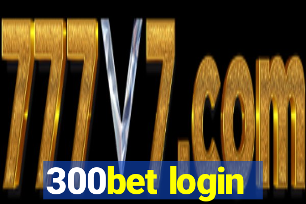 300bet login