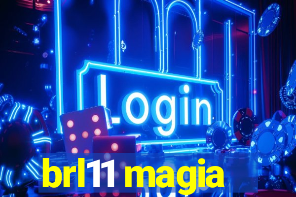 brl11 magia