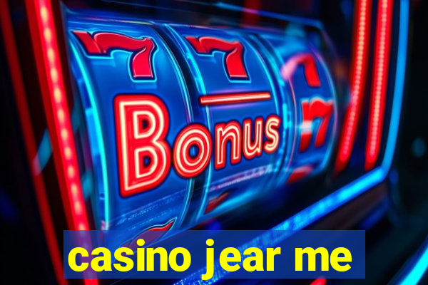 casino jear me