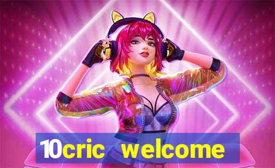 10cric welcome casino bonus