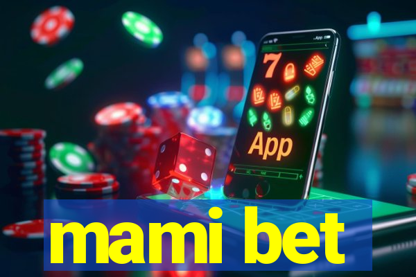 mami bet