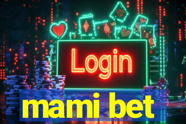 mami bet