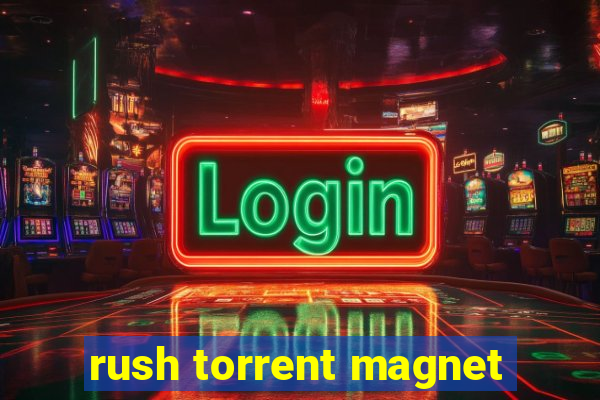 rush torrent magnet