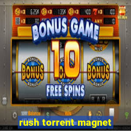 rush torrent magnet