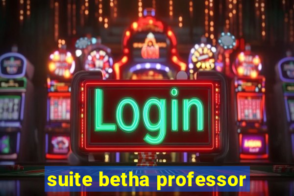 suite betha professor