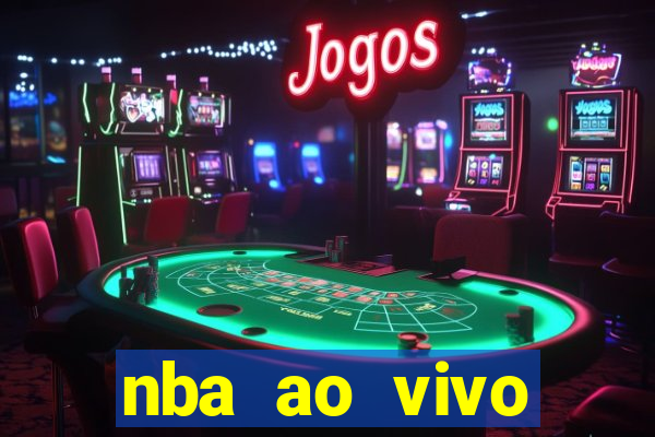 nba ao vivo grátis celular