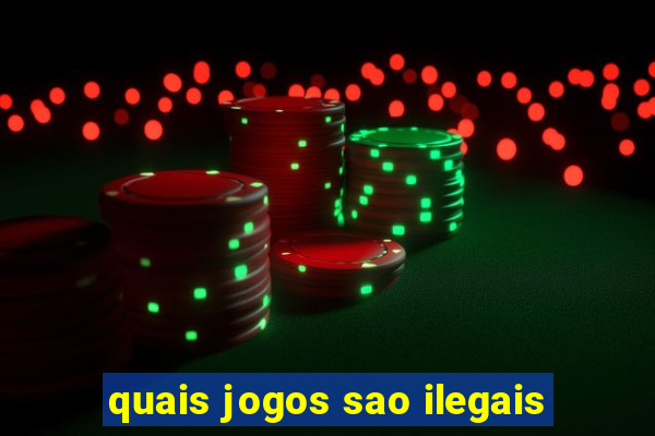 quais jogos sao ilegais